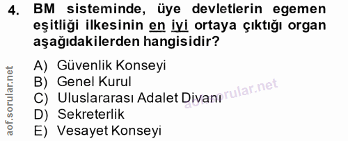 4. soru: BM sisteminde, üye devletlerin egemen eşitliği ilkesinin en iyi ortaya çıktığı organ aşağıdakilerden hangisidir? A) G…