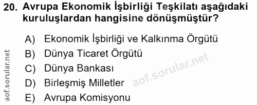 20. soru: Avrupa Ekonomik İşbirliği Teşkilatı aşağıdaki kuruluşlardan hangisine dönüşmüştür? A) Ekonomik Işbirliği ve Kalkınma…