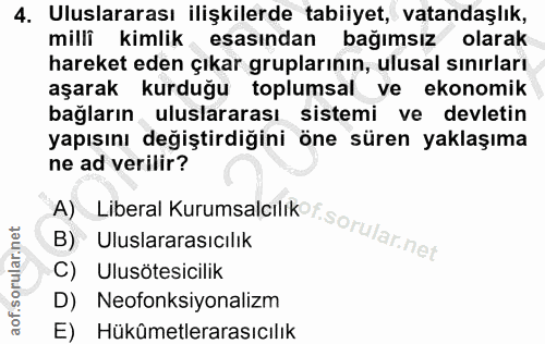 4. soru: Uluslararası ilişkilerde tabiiyet, vatandaşlık, milli kimlik esasından bağımsız olarak hareket eden çıkar gruplarının…