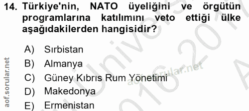 14. soru: Türkiye'nin, NATO üyeliğini ve örgütün programlarına katılımını veto ettiği ülke aşağıdakilerden hangisidir? A) Sırbi…