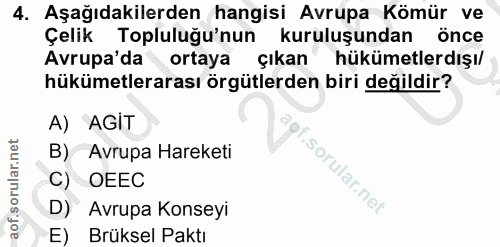 4. soru: Aşağıdakilerden hangisi Avrupa Kömür ve Çelik Topluluğu'nun kuruluşundan önce Avrupa'da ortaya çıkan hükümetlerdışı/…