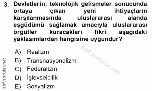 3. soru: Devletlerin, teknolojik gelişmeler sonucunda ortaya çıkan yeni ihtiyaçların karşılanmasında uluslararası alanda eşgüd…