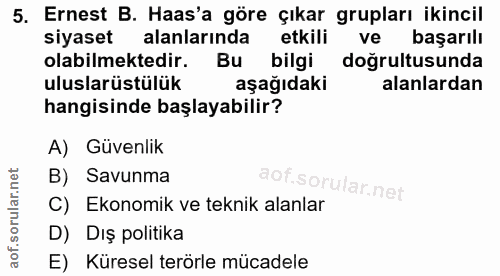 5. soru: Ernest B. Has'a göre çıkar grupları ikincil siyaset alanlarinda etkili ve başarılı olabilmektedir. Bu bilgi doğrultus…