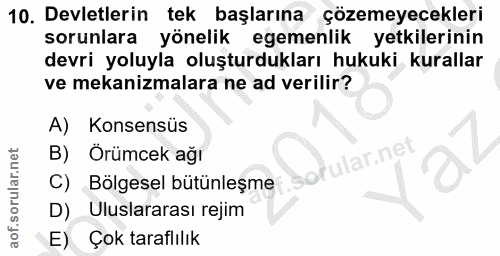 10. soru: Devletlerin tek başlarına çözemeyecekleri sorunlara yönelik egemenlik yetkilerinin devri yoluyla oluşturdukları hukuk…
