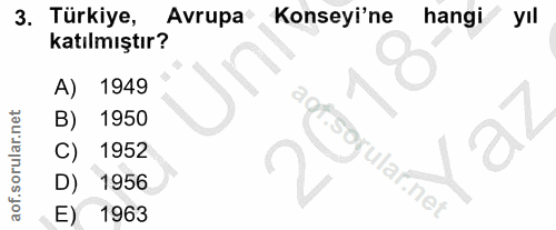 3. soru: Türkiye, Avrupa Konseyi'ne hangi yıl katılmıştır? A) 1949 B) 1950 12" C) 1952 ular.net| D) 1956 1963