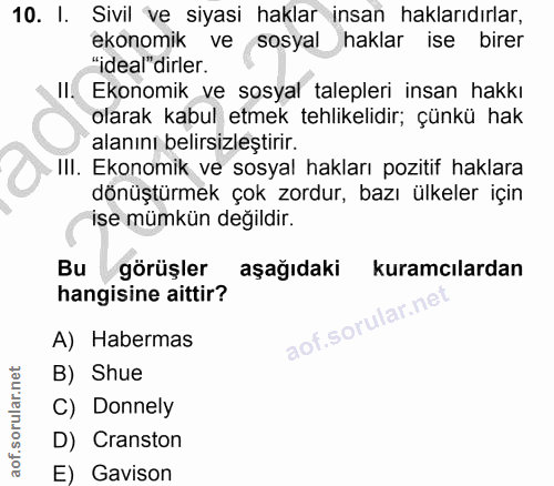 10. soru: I. Sivil ve siyasi haklar insan haklarıdırlar, ekonomik ve sosyal haklar ise birer "ideal"dirler. II. Ekonomik ve sos…