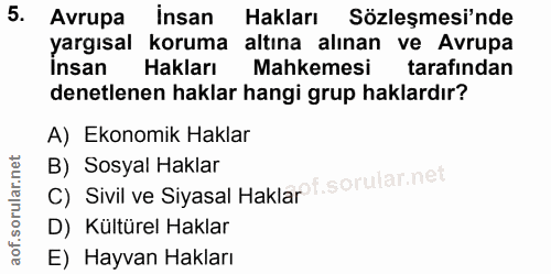 5. soru: Avrupa insan Hakları Sözleşmesi'nde yargısal koruma altına alınan ve Avrupa Insan Hakları Mahkemesi | tarafından dene…