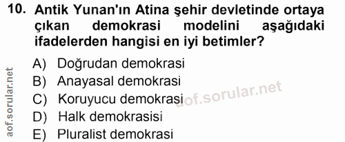 10. soru: Antik Yunan'ın Atina şehir devletinde ortaya çıkan demokrasi modelini aşağıdaki ifadelerden hangisi en iyi betimler?…