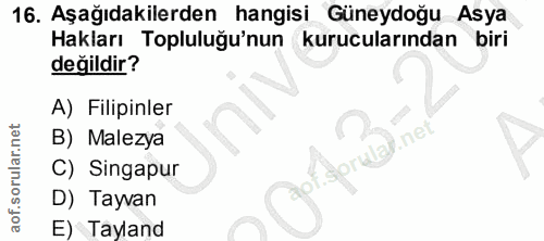 16. soru: Aşağıdakilerden hangisi Güneydoğu Asya Hakları Topluluğu'nun kurucularından biri değildir? A) Filipinler B) Malezya A…