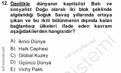 12. soru: Ozellikle dünyanın kapitalist Batı ve sosyalist Doğu olarak iki blok şeklinde algılandığı Soğuk Savaş yıllarında orta…