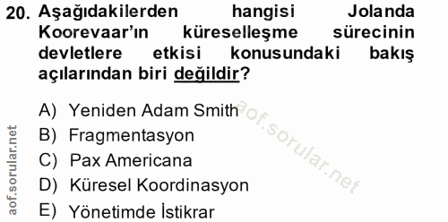 20. soru: Aşağıdakilerden hangisi Jolanda Koorevaar'ın küreselleşme sürecinin devletlere etkisi konusundaki bakış açılarından b…