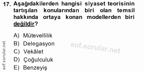 17. soru: Aşağıdakilerden hangisi siyaset teorisinin tartışılan konularından biri olan temsil hakkında ortaya konan modellerden…