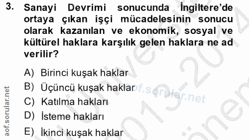 3. soru: Sanayi Devrimi sonucunda Ingiltere'de ortaya çıkan işçi mücadelesinin sonucu olarak kazanılan ve ekonomik, sosyal ve…