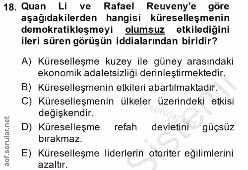 18. soru: Quan Li ve Rafael Reuveny'e göre aşağıdakilerden hangisi küreselleşmenin demokratikleşmeyi olumsuz etkilediğini ileri…