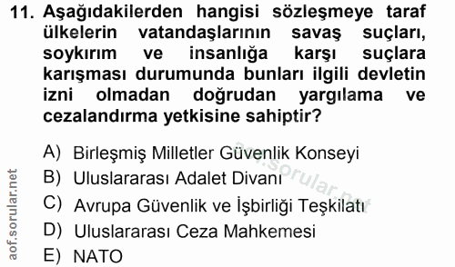 11. soru: Aşağıdakilerden hangisi sözleşmeye taraf ülkelerin vatandaşlarının savaş suçları, soykırım ve insanlığa karşı suçlara…
