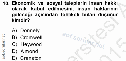 10. soru: Ekonomik ve sosyal taleplerin insan hakkı olarak kabul edilmesini, insan haklarının geleceği açısından tehlikeli bula…
