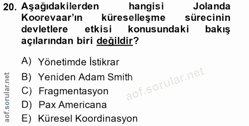 20. soru: Aşağıdakilerden hangisi Jolanda Koorevaar'ın küreselleşme sürecinin devletlere etkisi konusundaki bakış açılarından b…