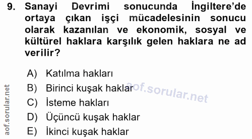 9. soru: Sanayi Devrimi sonucunda Ingiltere'de ortaya çıkan işçi mücadelesinin sonucu olarak kazanılan ve ekonomik, sosyal ve…