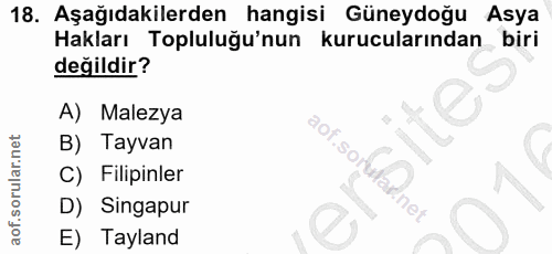 18. soru: Aşağıdakilerden hangisi Güneydoğu Asya Hakları Topluluğu'nun kurucularından - biri değildir? A) Malezya B) Tayvan So.…