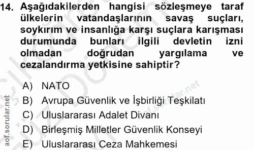 14. soru: Aşağıdakilerden hangisi sözleşmeye taraf ülkelerin vatandaşlarının savaş suçlarl, soykırım ve insanlığa karşı suçlara…