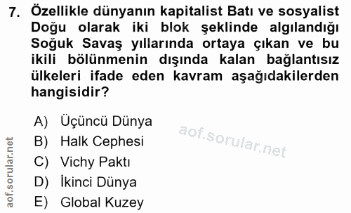 7. soru: Özellikle dünyanın kapitalist Batı ve sosyalist Doğu olarak iki blok şeklinde algılandığı Soğuk Savaş yıllarında orta…