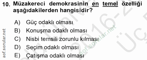 10. soru: Müzakereci demokrasinin en temel özelliği aşağıdakilerden hangisidir? A) Güç odaklı olması B) Konuşma odaklı olması N…
