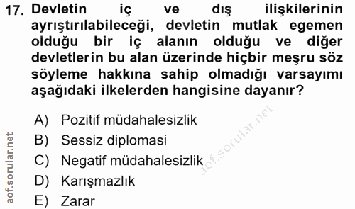 17. soru: Devletin ve diş ilişkilerinin ayrıştırılabileceği, devletin mutlak egemen olduğu bir iç alanın olduğu ve diğer devlet…