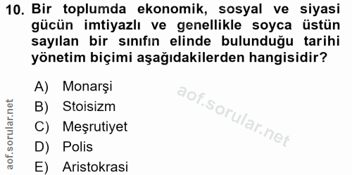10. soru: Bir toplumda ekonomik, sosyal ve siyasi gücün imtiyazlı ve genellikle soyca üstün sayılan bir sınıfın elinde bulunduğ…