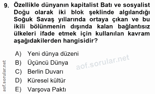 9. soru: Özellikle dünyanın kapitalist Batı ve sosyalist Doğu olarak iki blok şeklinde algılandığı Soğuk Savaş yıllarında orta…