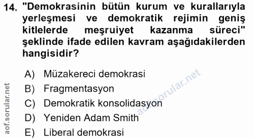 14. soru: "Demokrasinin bütün kurum ve kurallarıyla yerleşmesi ve demokratik rejimin geniş kitlelerde meşruiyet kazanma süreci"…