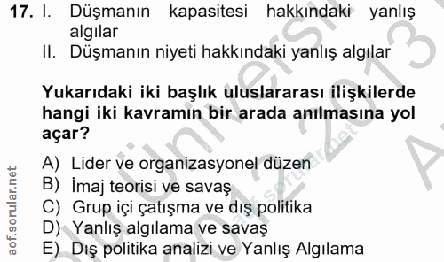 17. soru: I. Düşmanın kapasitesi hakkındaki yanlış algilar II. Düşmanın niyeti hakkındaki yanlış algılar Yukarıdaki iki başlık…