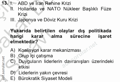 13. soru: 1. ABD ve İran Rehine Krizi ,II. Hollanda ve NATO Nükleer Başlıklı Füze Krizi III. Japonya ve Döviz Kuru Krizi Yukarı…