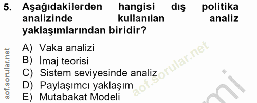 5. soru: Aşağıdakilerden hangisi dış politika analizinde kullanılan analiz yaklaşımlarından biridir? A) Vaka analizi ar.ne B)…