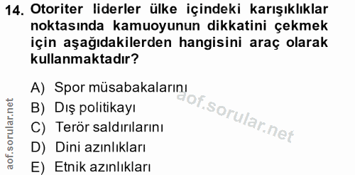 14. soru: Otoriter liderler ülke içindeki karışıklıklar noktasında kamuoyunun dikkatini çekmek için aşağıdakilerden hangisini a…
