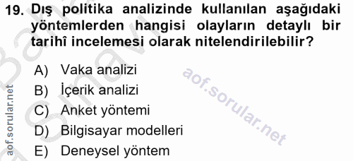 19. soru: Dış politika analizinde kullanılan aşağıdaki yöntemlerden hangisi olayların detaylı bir tarihî incelemesi olarak nite…