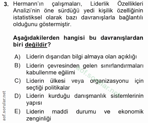 3. soru: Hermann'in çalışmaları, Liderlik Özellikleri Analizi'nin öne sürdüğü yedi kişilik özelliğinin istatistiksel olarak ba…