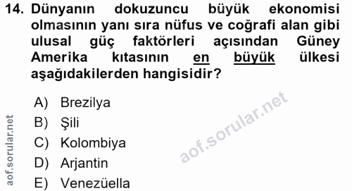 14. soru: Dünyanın dokuzuncu büyük ekonomisi olmasının yanı sıra nüfus ve coğrafi alan gibi ulusal güç faktörleri açısından Gün…