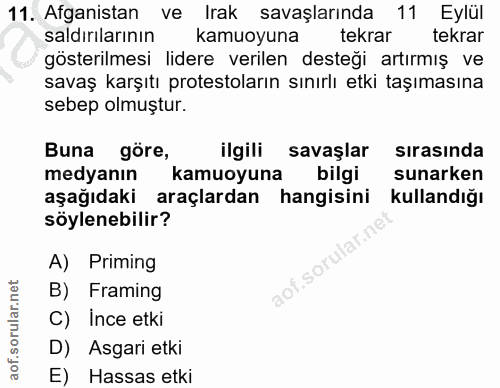 11. soru: Afganistan ve Irak savaşlarında 11 Eylül saldırılarının kamuoyuna tekrar tekrar gösterilmesi lidere verilen desteği a…