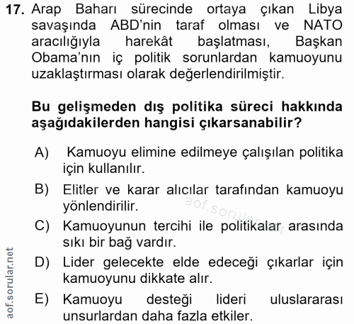 17. soru: Arap Baharı sürecinde ortaya çıkan Libya savaşında ABD'nin taraf olması ve NATO aracılığıyla harekât başlatması, Başk…