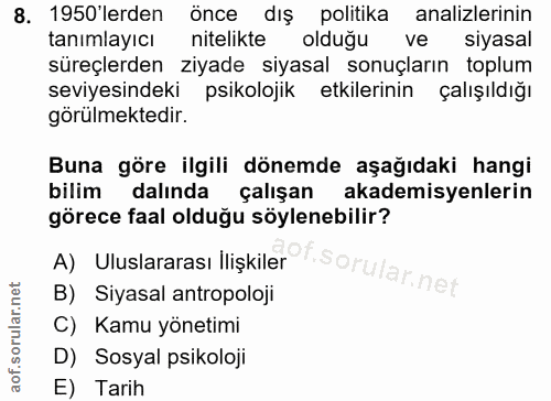 8. soru: 1950'lerden önce dış politika analizlerinin tanımlayıcı nitelikte olduğu ve siyasal süreçlerden ziyade siyasal sonuçl…