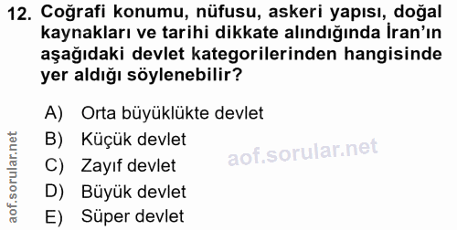 12. soru: Coğrafi konumu, nüfusu, askeri yapısı, doğal kaynakları ve tarihi dikkate alındığında İran'ın aşağıdaki devlet katego…