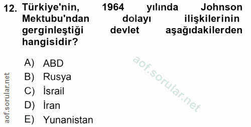 12. soru: Türkiye'nin, 1964 yılında Johnson Mektubu'ndan dolayı ilişkilerinin gerginleştigi devlet aşağıdakilerden hangisidir?…