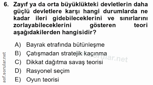 6. soru: Zayıf ya da orta büyüklükteki devletlerin daha güçlü devletlere karşı hangi durumlarda ne kadar ileri gidebilecekleri…