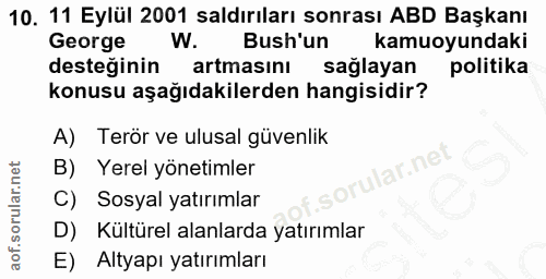 10. soru: 11 Eylül 2001 saldırıları sonrası ABD Başkanı George W. Bush'un kamuoyundaki desteğinin artmasını sağlayan politika k…