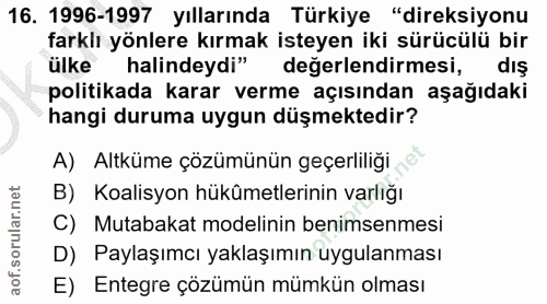 16. soru: 1996-1997 yıllarında Türkiye "direksiyonu farklı yönlere kırmak isteyen iki sürücülü bir ülke halindeydi" değerlendir…