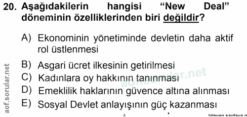 20. soru: Aşağıdakilerin hangisi "New Deal" döneminin özelliklerinden biri değildir? A) Ekonominin yönetiminde devletin daha ak…