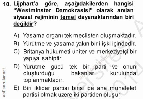 10. soru: Lijphart'a göre, aşağıdakilerden hangisi "Westminster Demokrasisi" olarak anılan siyasal rejiminin temel dayanakların…