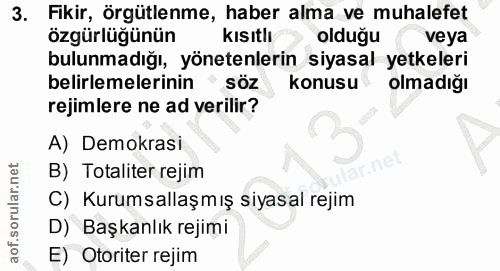 3. soru: Fikir, örgütlenme, haber alma ve muhalefet özgürlüğünün kısıtlı olduğu veya bulunmadığı, yönetenlerin siyasal yetkele…