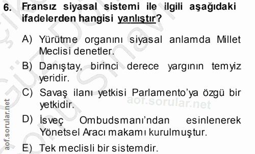 6. soru: Fransız siyasal sistemi ile ilgili aşağıdaki ifadelerden hangisi yanlıştır? A) Yürütme organını siyasal anlamda Mille…