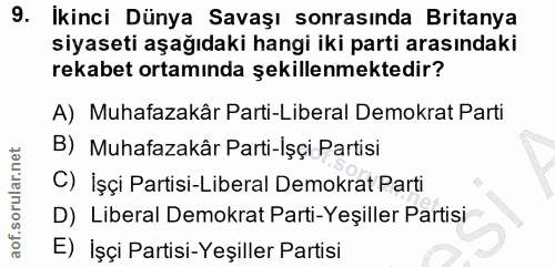 9. soru: İkinci Dünya Savaşı sonrasında Britanya siyaseti aşağıdaki hangi iki parti arasındaki rekabet ortamında şekillenmekte…